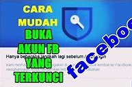 Cara Buka Fb Yang Di Kunci Sementara